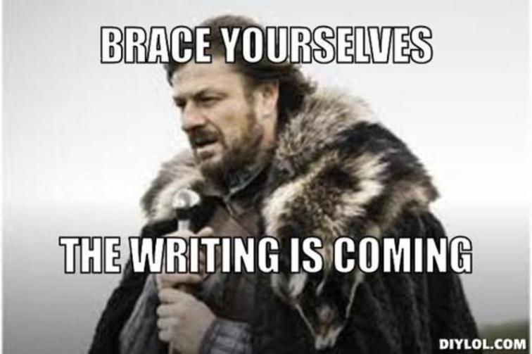 resized_winter-is-coming-meme-generator-brace-yourselves-the-writing-is-coming-ffcf85